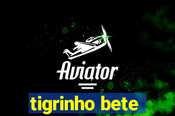 tigrinho bete